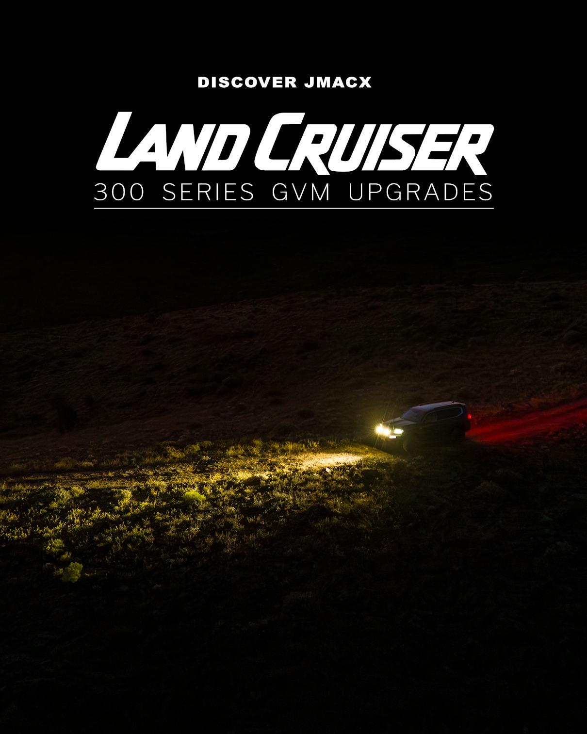 Landcruiser driving offroad at nighttime, with caption "Discover Jmacx Landcruiser 300 Series GVM Upgrades"
